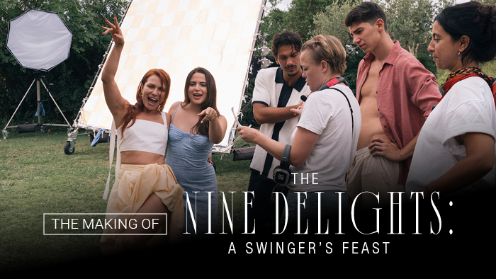 Behind The Scenes: The Nine Delights: A Swinger’s Feast