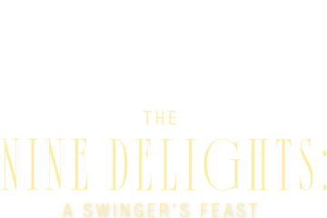 The Nine Delights: A Swinger’s Feast The Nine Delights: A Swinger’s Feast