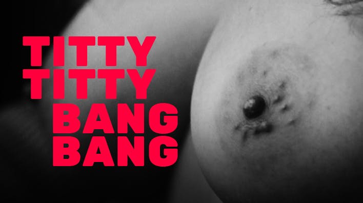 Titty Titty Bang Bang
