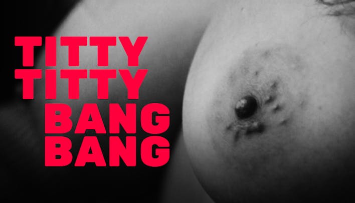 Titty Titty Bang Bang
