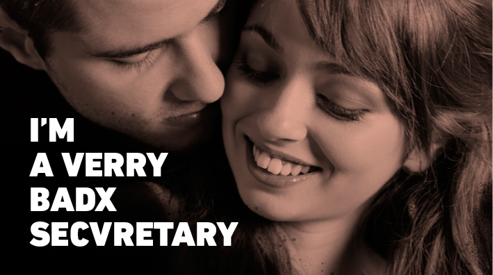 I'm a Verry Badx Secvetary