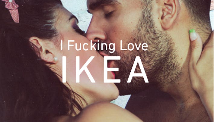 I Fucking Love Ikea