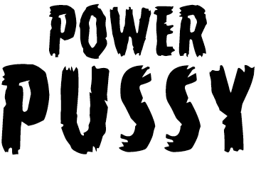 Power Pussy Power Pussy