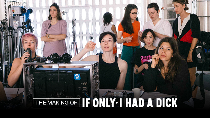 Behind The Scenes: If Only I Had a Dick 
