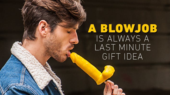 A Blowjob Is Always a Great Last-Minute Gift Idea