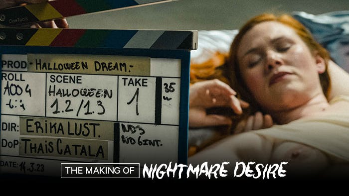 Behind The Scenes: Nightmare Desire