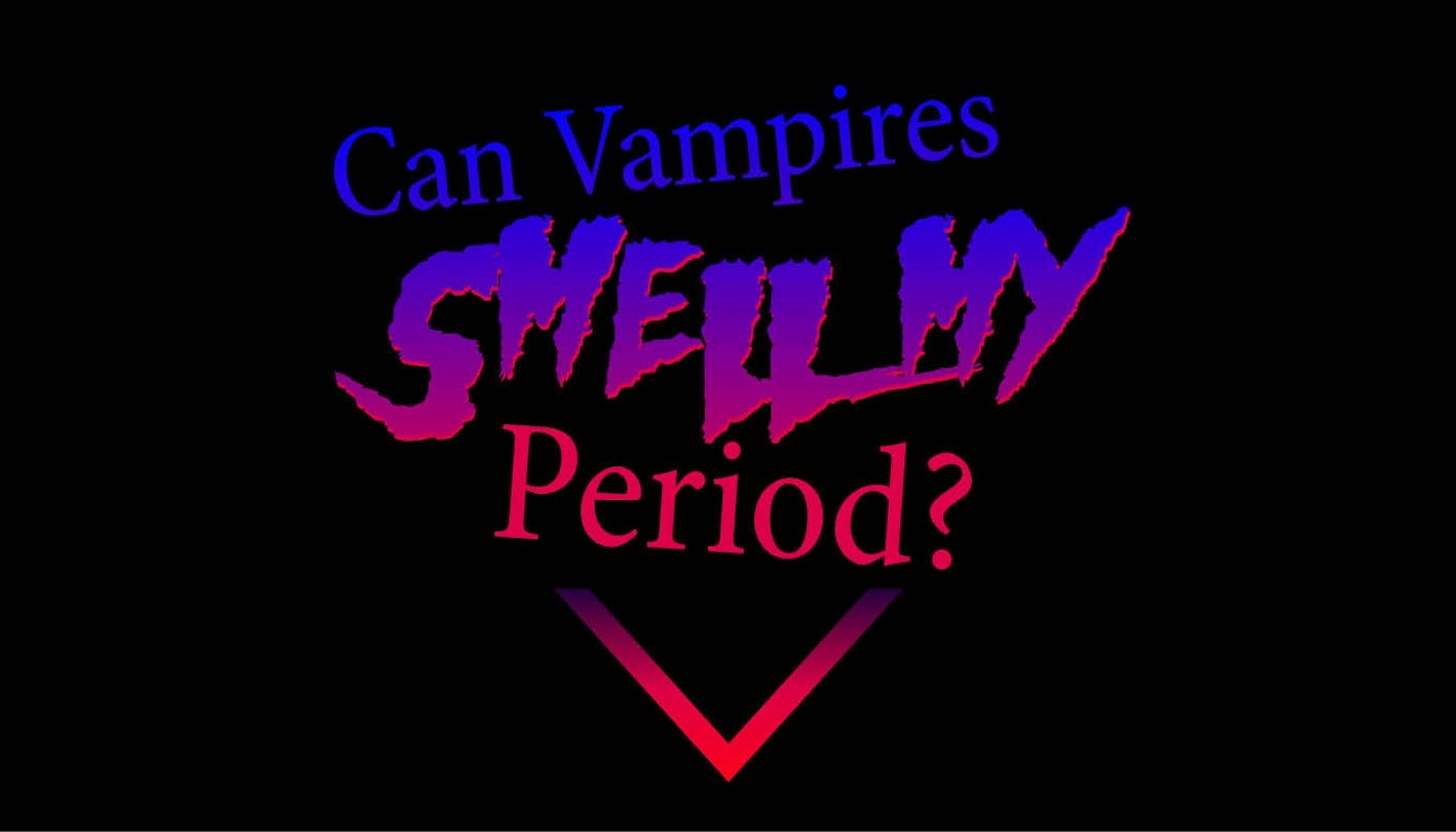 Can Vampires Smell My Period? - undefined - by undefined | XConfessions Porn for Women Can Vampires Smell My Period? - undefined - by undefined | XConfessions Porn for Women